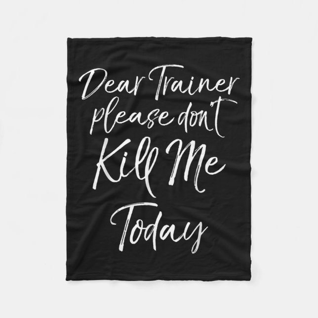 Cobertor De Velo Funny Training Quote Dear Trainer Please Don't Kil (Frente)