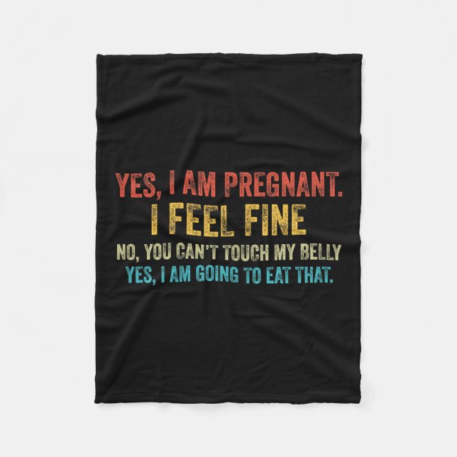Cobertor De Velo Funny Yes I Am Pregnant I Feel Fine Pregnancy New  (Frente)