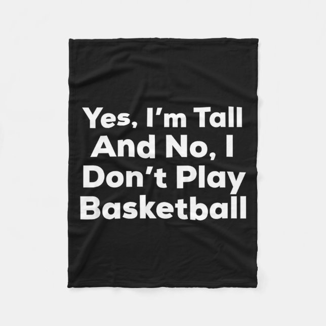 Cobertor De Velo Funny Yes, Im Tall And No I Don't Play Basketball  (Frente)