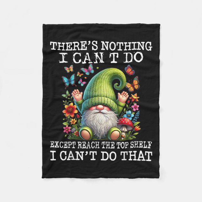 Cobertor De Velo Gnome There's Nothing I Can't Do Except Reach The  (Frente)