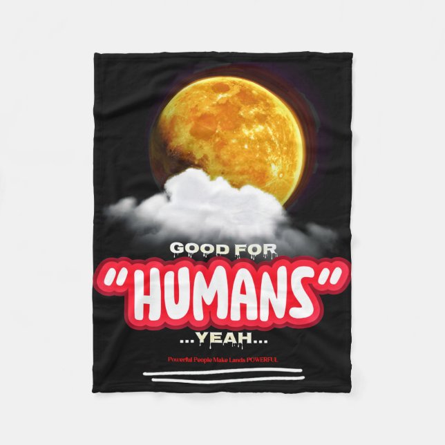 Cobertor De Velo Good For Humans Yeah, Powerful People Make Lands P (Frente)