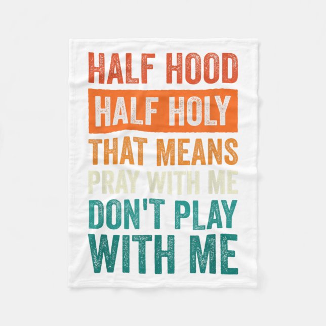 Cobertor De Velo Half Hood Half Holy Means Pray With Me Don't Play  (Frente)