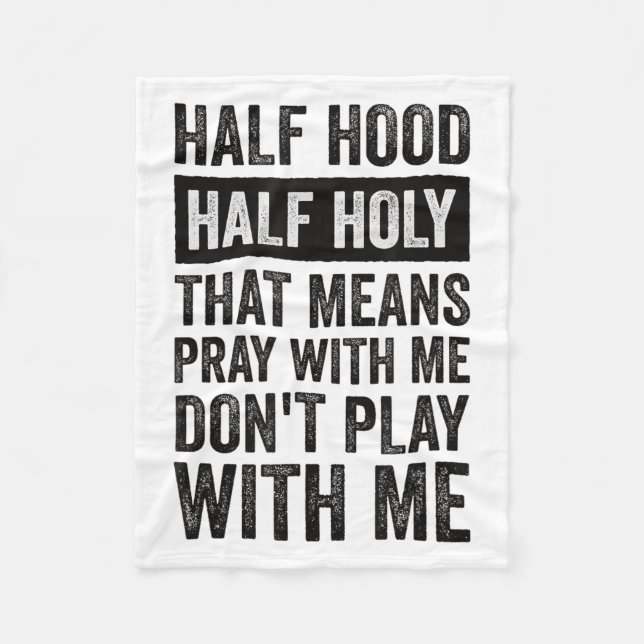 Cobertor De Velo Half Hood Half Holy Means Pray With Me Don't Play  (Frente)