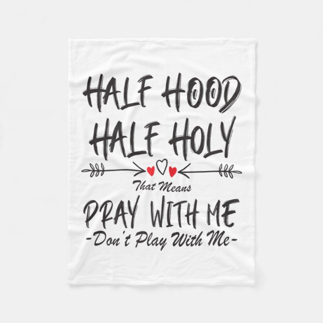 Cobertor De Velo Half Hood Half Holy That Means Pray With Me Don't  (Frente)