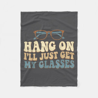 Cobertor De Velo Hang On I’ll Just Get My Gles Funny Saying 