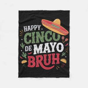 Cobertor De Velo Happy Cinco De Mayo Bruh Engraçado Mexicano Fiesta