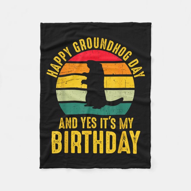 Cobertor De Velo Happy Groundhog Day And Yes It’s My Birthday Funny (Frente)