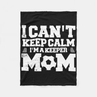 Cobertor De Velo I Can't Keep Calm I'm A Soccer Goalkeeper's Mom Mo