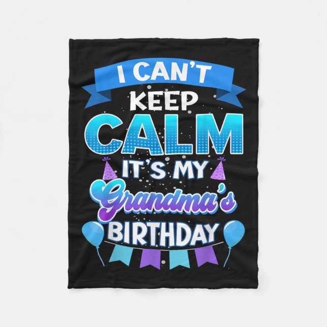 Cobertor De Velo I Cant Keep Calm Its My Grandma Birthday Shirt Bda (Frente)