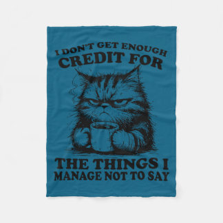 Cobertor De Velo I Don’t Get Enough Credit For The Things I Manage 