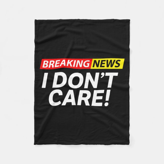 Cobertor De Velo I Don't Care Breaking News Funny  (Frente)