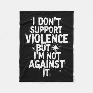 Cobertor De Velo I Don't Suprt Violence Nge Quote Shirt