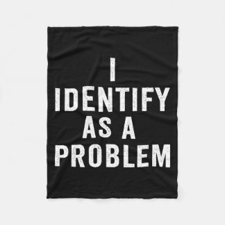 Cobertor De Velo I Identify As A Problem Funny Sarcastic Saying Hum
