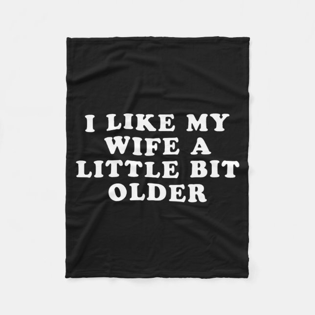 Cobertor De Velo I Like My Wife A Little Bit Older  (Frente)