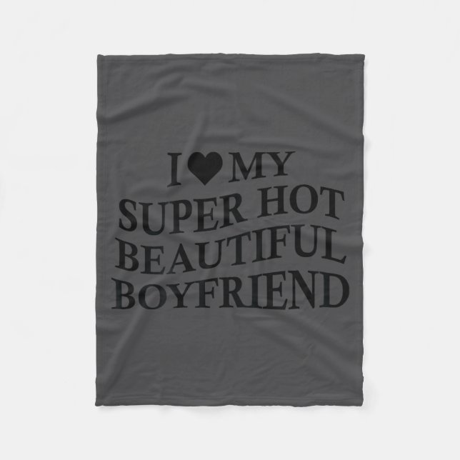 Cobertor De Velo I Love My Hot Beautiful Boyfriend Funny Girlfriend (Frente)