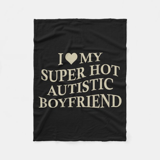 Cobertor De Velo I Love My Super Hot Autistic Boyfriend Funny Tee O (Frente)