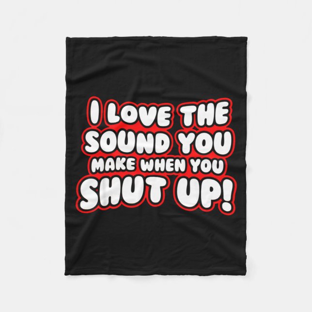 Cobertor De Velo I Love The Sound You Make When You Shut Up  (Frente)