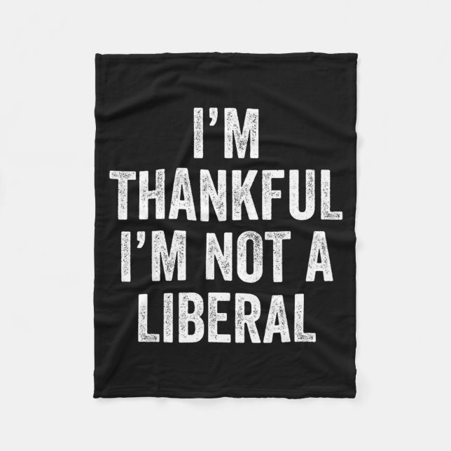 Cobertor De Velo I’m Thankful I’m Not A Liberal Funny Thanksgiving  (Frente)
