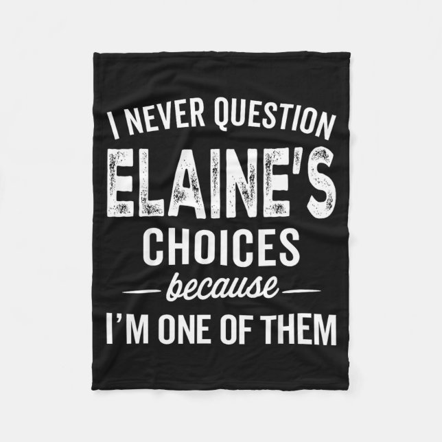 Cobertor De Velo I Never Question Elaine’s Choices - Elaine D Name  (Frente)