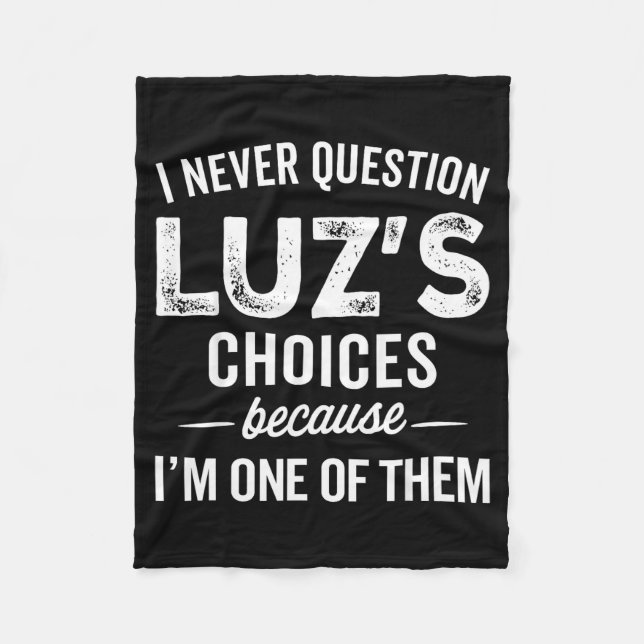 Cobertor De Velo I Never Question Luz’s Choices - Funny Luz D Name  (Frente)