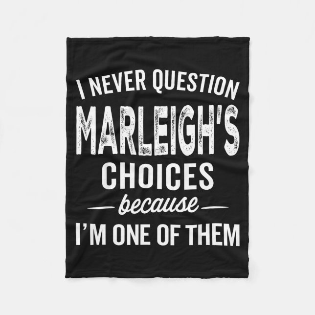Cobertor De Velo I Never Question Marleigh’s Choices - Marleigh D  (Frente)