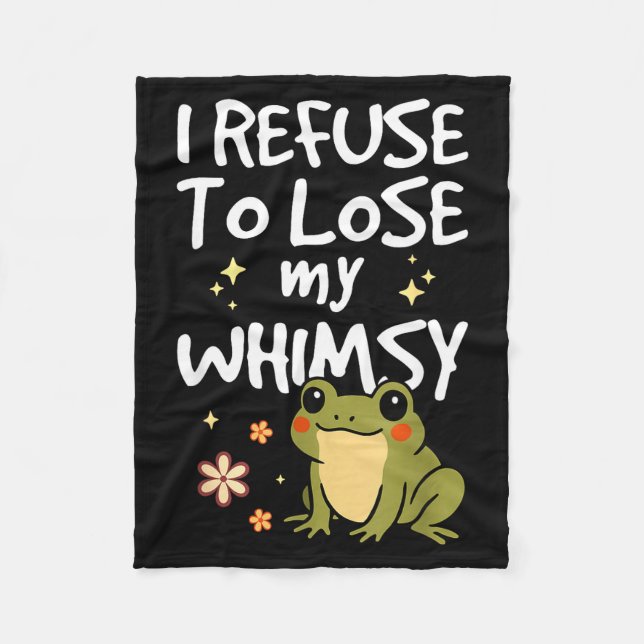 Cobertor De Velo I Refuse To Lose My Whimsy – Cute Frog Quote Funny (Frente)