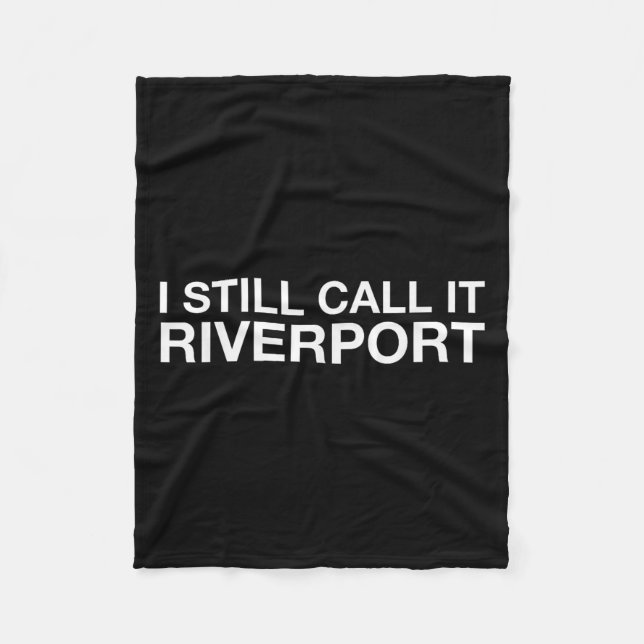 Cobertor De Velo I Still Call It Riverrt - Funny Saying Quote Gift  (Frente)