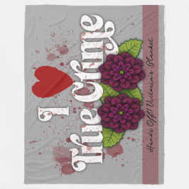 Cobertor De Velo I ❤️ True Crime!–Black Dahlia Flower Design Name