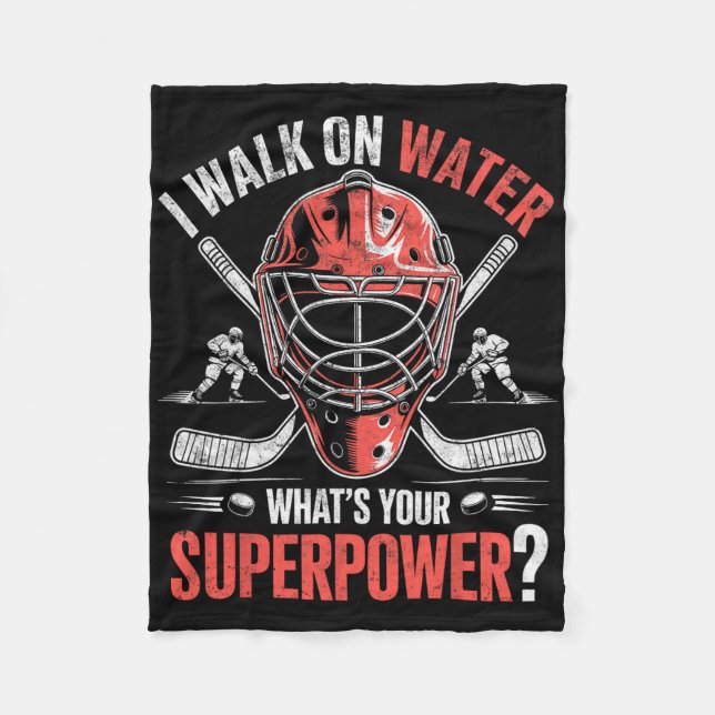 Cobertor De Velo I Walk On Water What's Your Superpower Ice Hockey  (Frente)