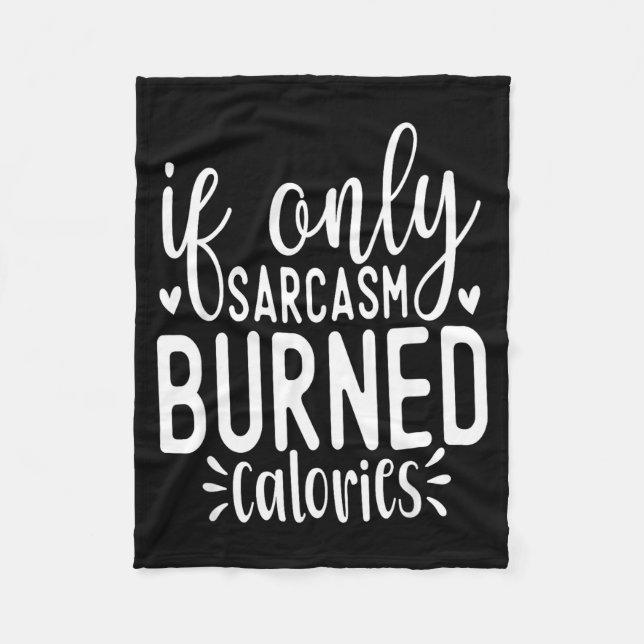 Cobertor De Velo If Only Sarcasm Burned Calories Funny Sarcastic Qu (Frente)