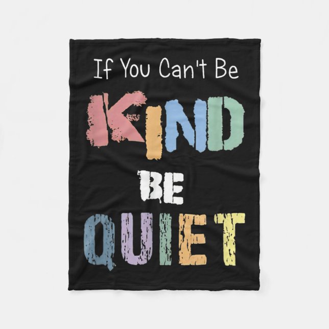 Cobertor De Velo If You Can't Be Kind Be Quiet  (Frente)