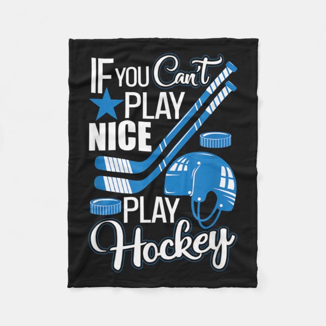 Cobertor De Velo If You Can't Play Nice Play Hockey, Hockey Lover G (Frente)