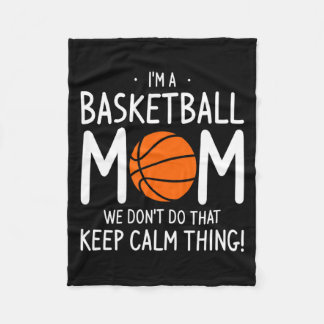 Cobertor De Velo Im A Basketball Mom We Dont Do That Keep Calm Th 