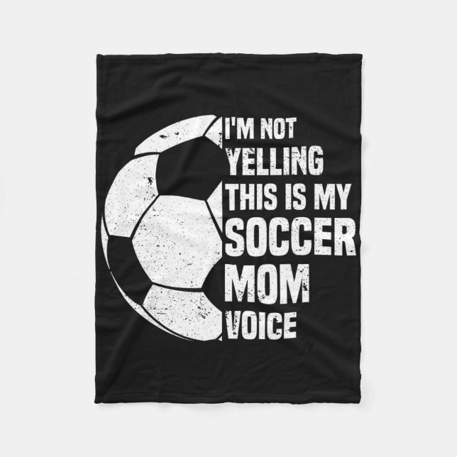 Cobertor De Velo I'm Not Yelling This Is My Soccer Mom Voice Funny  (Frente)