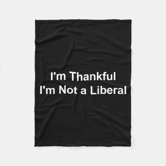 Cobertor De Velo I'm Thankful I'm Not A Liberal Funny  (Frente)