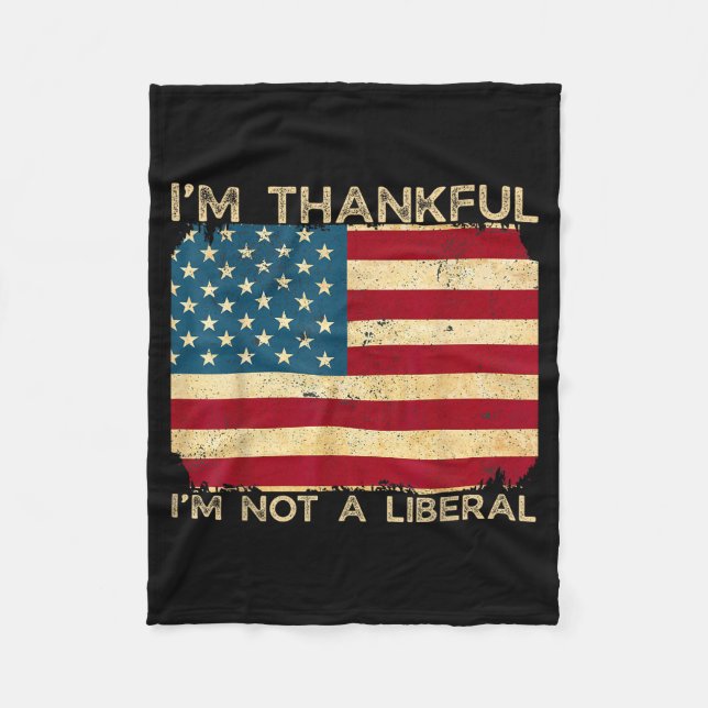 Cobertor De Velo I'm Thankful I'm Not A Liberal Funny Thanksgiving  (Frente)