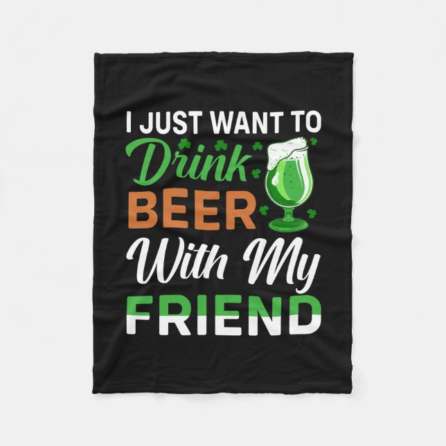 Cobertor De Velo Irlandês Eu Só Quero Beber Cerveja Com Meu Amigo (Frente)