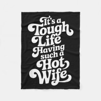 Cobertor De Velo It’s A Tough Life Having Such A Hot Wife Funny Hom