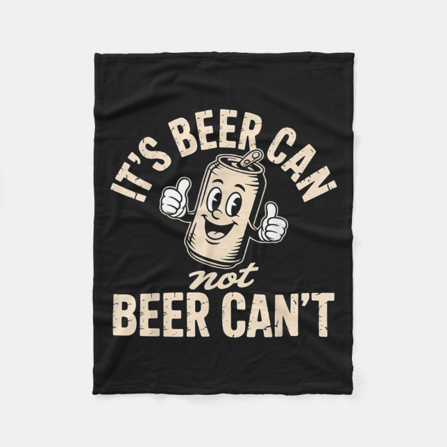 Cobertor De Velo Its Beer Can Not Beer Can't  (Frente)