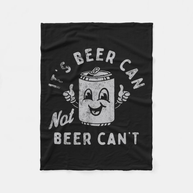 Cobertor De Velo It's Beer Can Not Beer Can't  (Frente)