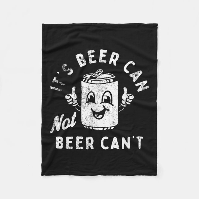 Cobertor De Velo It's Beer Can Not Beer Can't  (Frente)