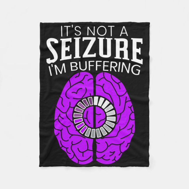 Cobertor De Velo It's Not A Seizure I'm Buffering Epilepsy Awarenes (Frente)