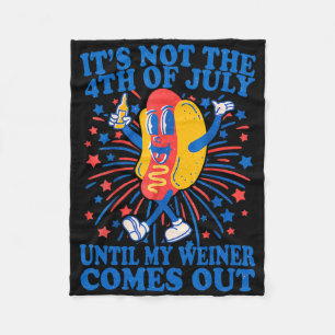Cobertor De Velo It's Not The 4th Of July Until My Weiner Comes Out