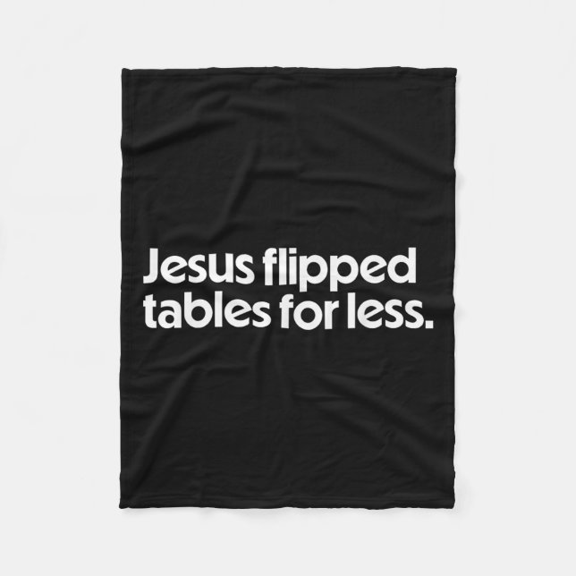 Cobertor De Velo Jesus Flipped Tables For Less Funny Christian Fait (Frente)