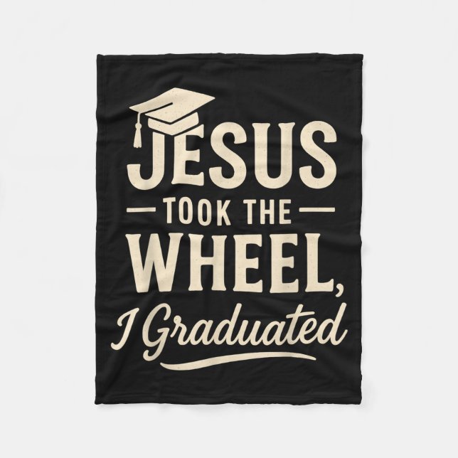 Cobertor De Velo Jesus Took The Wheel I Graduated Christian Graduat (Frente)