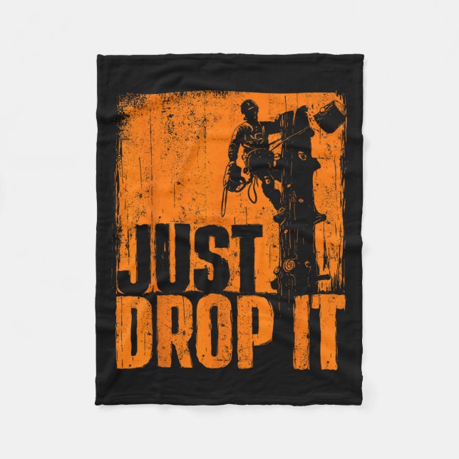 Cobertor De Velo Just Drop It - Arborist Tree Surgeon Lumberjack Wo (Frente)