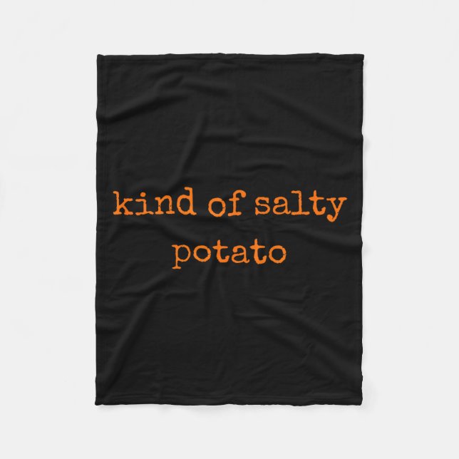 Cobertor De Velo Kind Of Salty Tato Funny Sarcastic Quote For Moody (Frente)