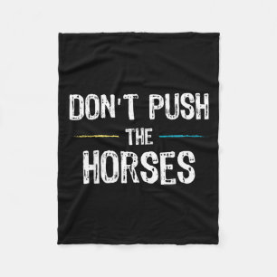 Cobertor De Velo Meme Não Empurre Os Cavalos - Citação Divertida Pa