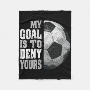 Cobertor De Velo Meu Objetivo É Negar O Seu Goleiro De Futebol Angu