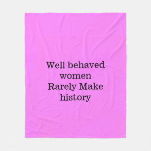 Cobertor De Velo Mulheres bem comportadas raramente fazem história